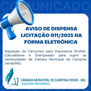 AVISO DE DISPENSA LICITAÇÃO 011/2025 NA FORMA ELETRÔNICA