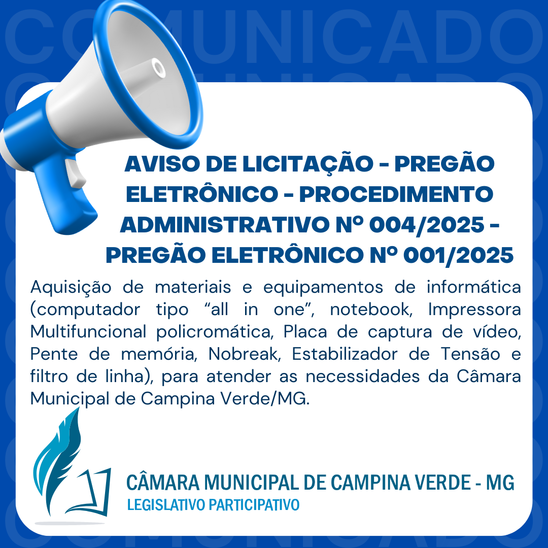 AVISO DE LICITAÇÃO - PREGÃO ELETRÔNICO - Procedimento Administrativo Nº 004/2025 - Pregão Eletrônico Nº 001/2025