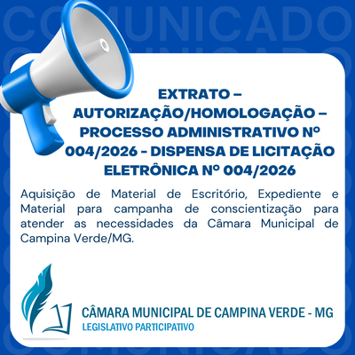 EXTRATO – AUTORIZAÇÃO/HOMOLOGAÇÃO – PROCESSO ADMINISTRATIVO Nº. 004/2026 - DISPENSA DE LICITAÇÃO ELETRÔNICA Nº. 004/2026