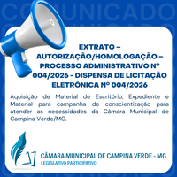 EXTRATO – AUTORIZAÇÃO/HOMOLOGAÇÃO – PROCESSO ADMINISTRATIVO Nº. 004/2026 - DISPENSA DE LICITAÇÃO ELETRÔNICA Nº. 004/2026