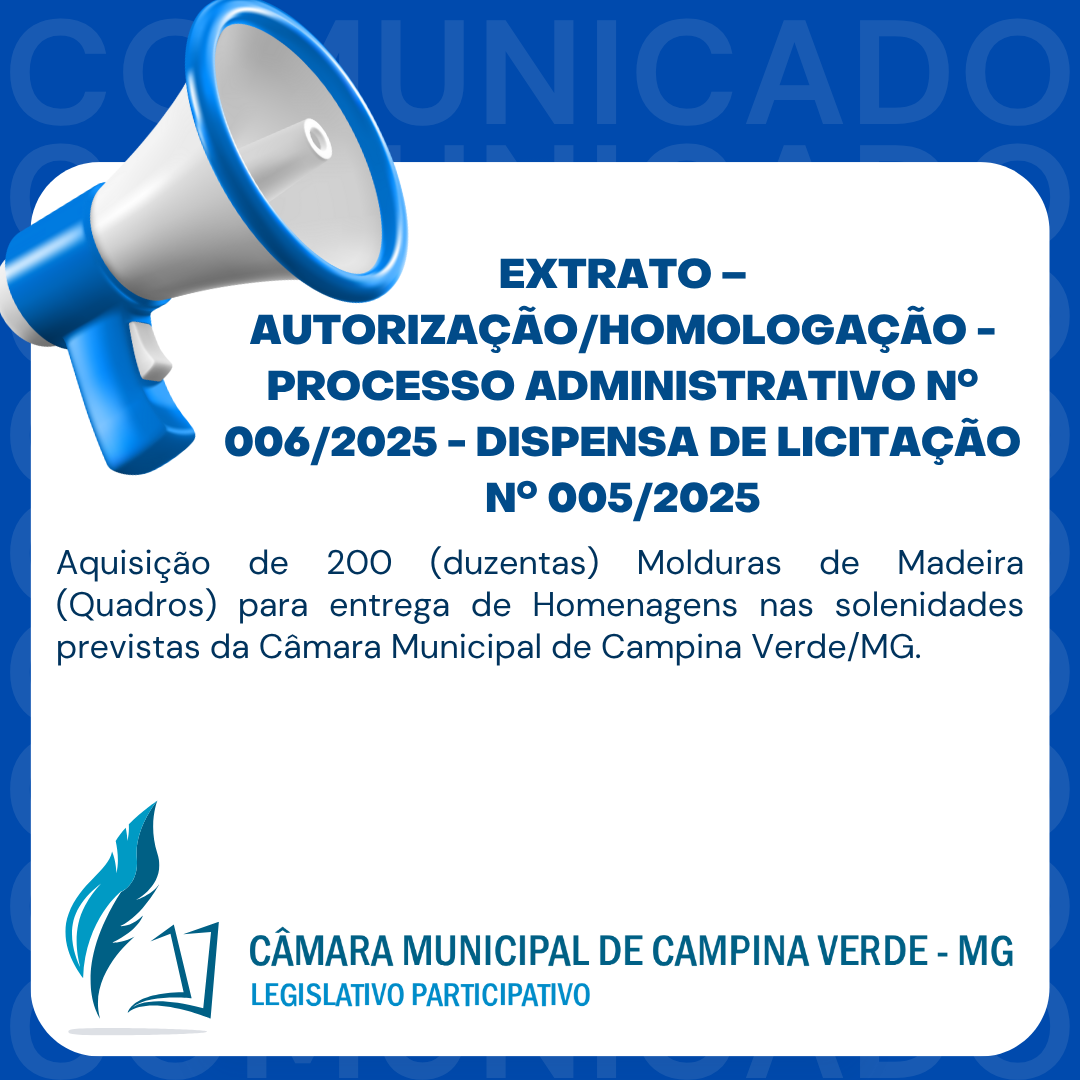 EXTRATO – AUTORIZAÇÃO/HOMOLOGAÇÃO - PROCESSO ADMINISTRATIVO Nº. 006/2025 - DISPENSA DE LICITAÇÃO Nº. 005/2025