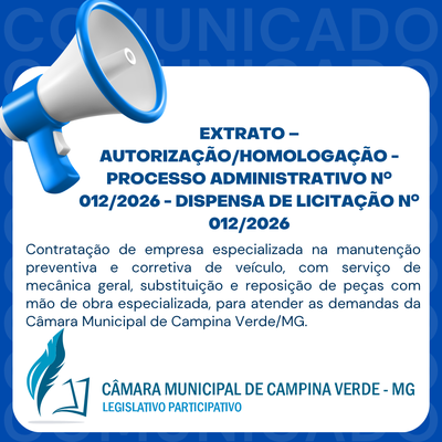 EXTRATO – AUTORIZAÇÃO/HOMOLOGAÇÃO - PROCESSO ADMINISTRATIVO Nº. 012/2026 - DISPENSA DE LICITAÇÃO Nº. 012/2026