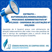 EXTRATO – AUTORIZAÇÃO/HOMOLOGAÇÃO - PROCESSO ADMINISTRATIVO Nº. 017/2025 - DISPENSA DE LICITAÇÃO Nº. 013/2025. 