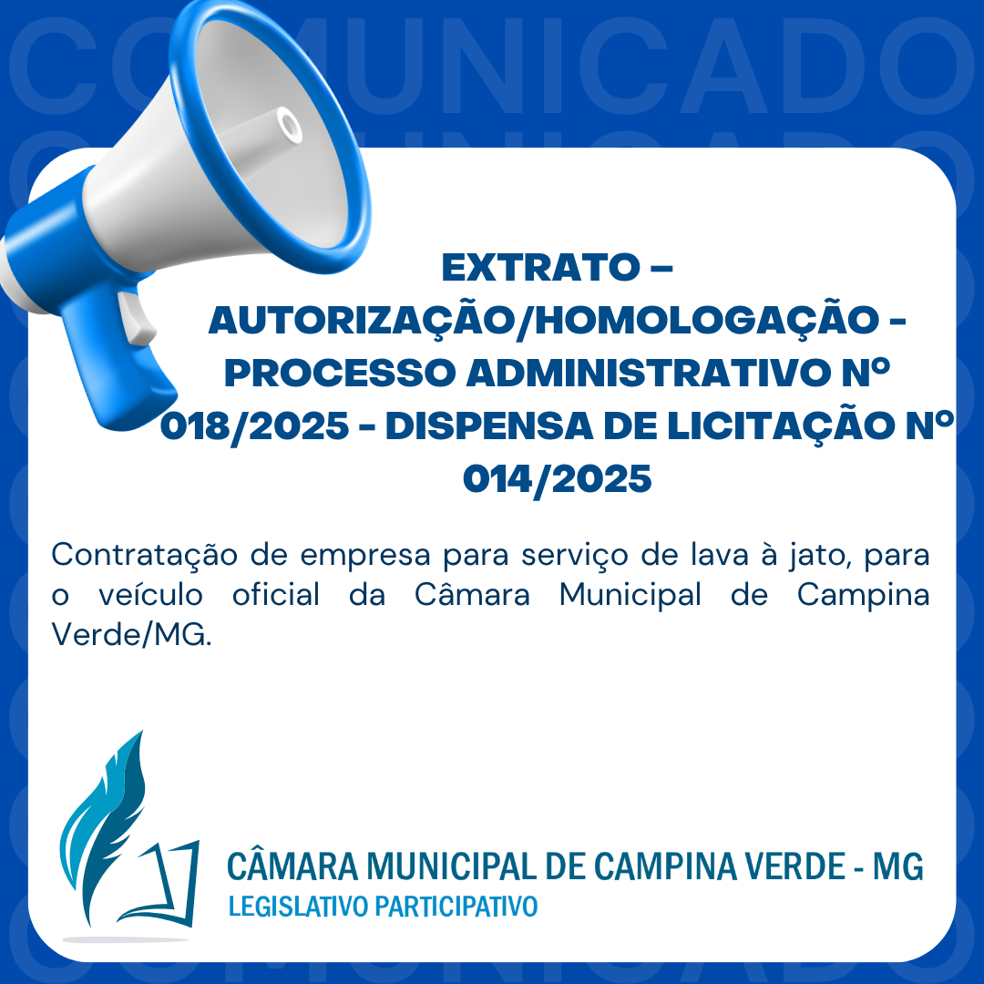 EXTRATO – AUTORIZAÇÃO/HOMOLOGAÇÃO - PROCESSO ADMINISTRATIVO Nº. 018/2025 - DISPENSA DE LICITAÇÃO Nº. 014/2025