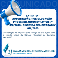 EXTRATO – AUTORIZAÇÃO/HOMOLOGAÇÃO - PROCESSO ADMINISTRATIVO Nº. 018/2025 - DISPENSA DE LICITAÇÃO Nº. 014/2025