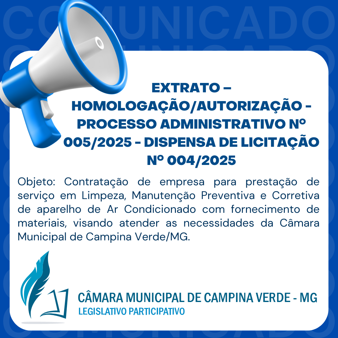 EXTRATO – HOMOLOGAÇÃO/AUTORIZAÇÃO - PROCESSO ADMINISTRATIVO Nº. 005/2025 - DISPENSA DE LICITAÇÃO Nº. 004/2025