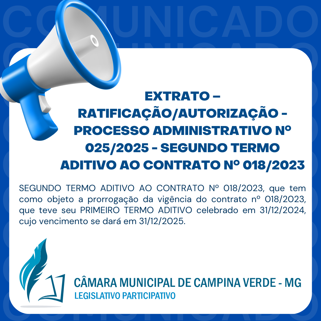 EXTRATO – RATIFICAÇÃO/AUTORIZAÇÃO - PROCESSO ADMINISTRATIVO Nº. 025/2025 - SEGUNDO TERMO ADITIVO AO CONTRATO Nº 018/2023