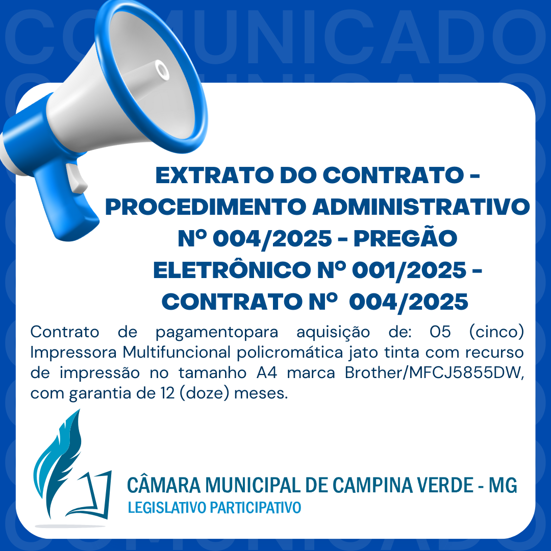 EXTRATO DO CONTRATO - PROCEDIMENTO ADMINISTRATIVO Nº. 004/2025 - PREGÃO ELETRÔNICO Nº. 001/2025 - CONTRATO Nº. 004/2025